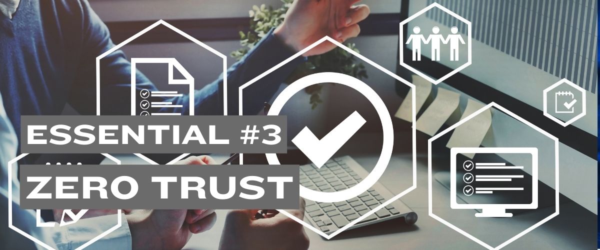 Essential #3: Adopt a "Zero Trust" Approach - General, Blue Team